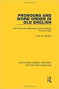 Pronouns and Word Order in Old English: With Particular Reference to the Indefinite Pronoun Man