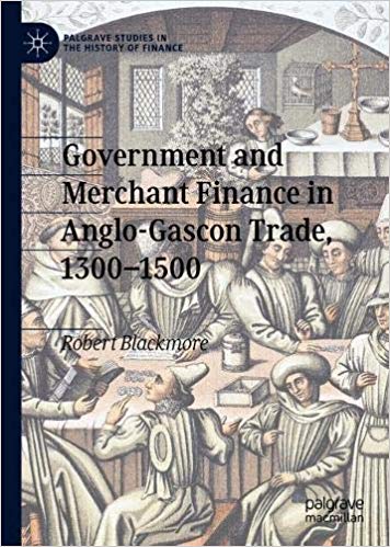 Government and Merchant Finance in Anglo Gascon Trade, 1300-1500