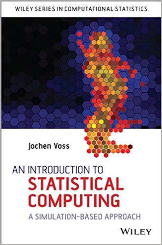An Introduction to Statistical Computing: A Simulation based Approach