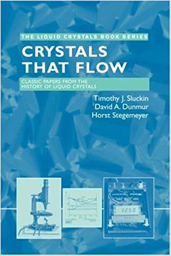 Crystals That Flow: Classic Papers from the History of Liquid Crystals (Liquid Crystals Book Series)
