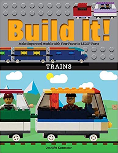 Build It! Trains: Make Supercool Models with Your Favorite LEGO Parts (Brick Books)