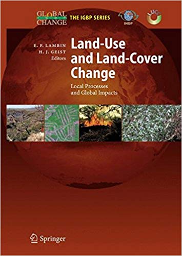 Land Use and Land Cover Change: Local Processes and Global Impacts