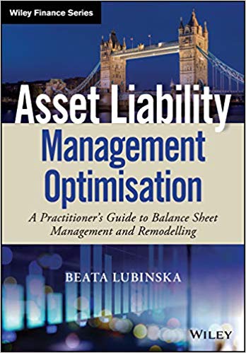 Asset Liability Management Optimisation: A Practitioner's Guide to Balance Sheet Management and Remodelling