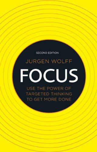 Focus: Use the power of targeted thinking to get more done