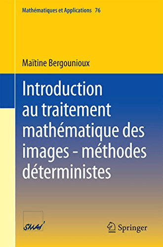 Introduction au traitement mathématique des images - méthodes déterministes (Mathématiques et Applications t. 76)
