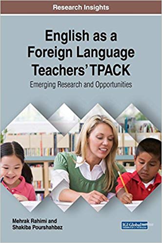 English as a Foreign Language Teachers' TPACK: Emerging Research and Opportunities