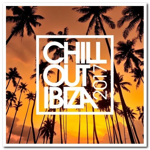 VA - Chillout Ibiza 2017 2CD Set (2017)