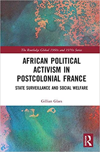 African Political Activism in Postcolonial France: State Surveillance and Social Welfare