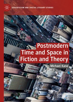 Postmodern Time and Space in Fiction and Theory (True EPUB)