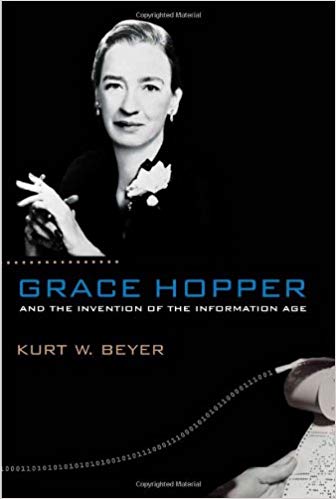 Grace Hopper and the Invention of the Information Age