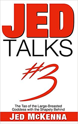 Jed Talks #3: The Tao of the Large Breasted Goddess with the Shapely Behind