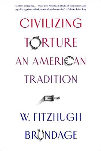 Civilizing Torture: An American Tradition [EPUB]