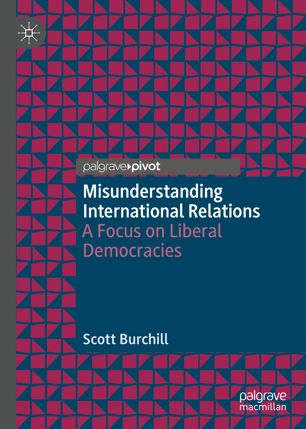 Misunderstanding International Relations: A Focus on Liberal Democracies