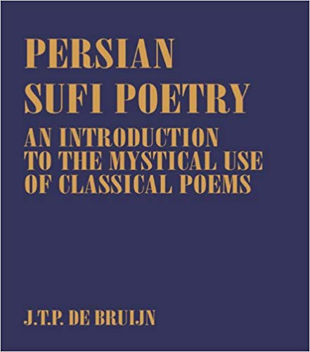 Persian Sufi Poetry: An Introduction to the Mystical Use of Classical Persian Poems7)