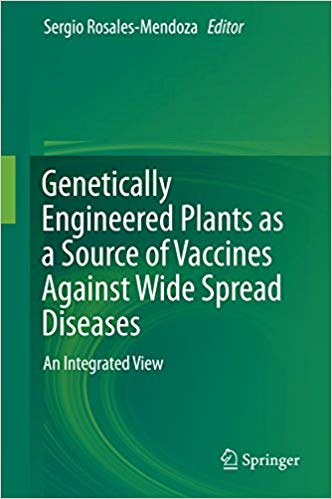 Genetically Engineered Plants as a Source of Vaccines Against Wide Spread Diseases: An Integrated View