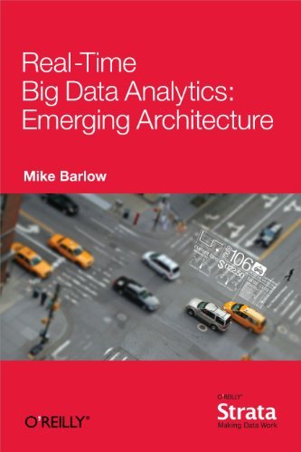 Real Time Big Data Analytics: Emerging Architecture (True)