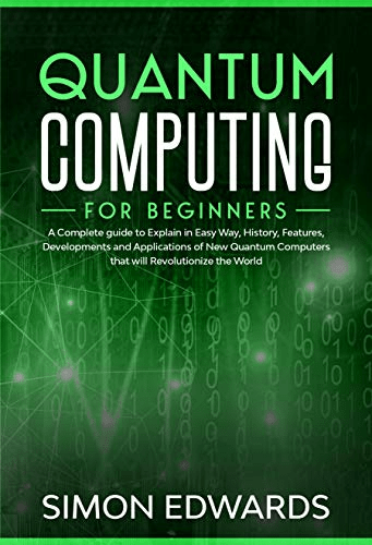 Quantum Computing for beginners: A Complete beginner's guide
