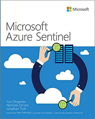 Microsoft Azure Sentinel: Planning and implementing Microsoft s cloud native SIEM solution