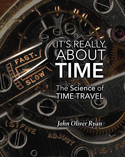It's Really About Time: The Science of Time Travel [AZW3]