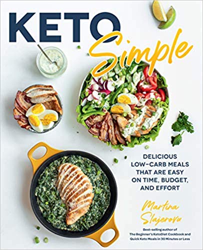Keto Simple: Over 100 Delicious Low Carb Meals That Are Easy on Time, Budget, and Effort (MOBI)