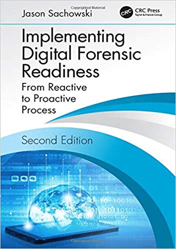 Implementing Digital Forensic Readiness: From Reactive to Proactive Process, 2nd Edition