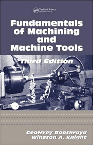 Fundamentals of Metal Machining and Machine Tools (Mechanical Engineering), 3rd Edition