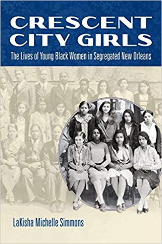 Crescent City Girls: The Lives of Young Black Women in Segregated New Orleans