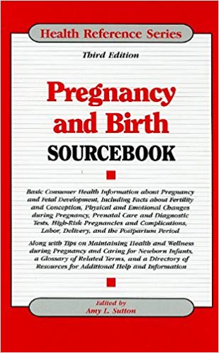 Pregnancy and Birth Sourcebook Ed 3