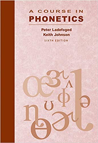 A Course in Phonetics, 6th Edition