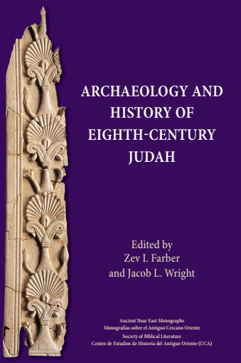 Archaeology and History of Eighth Century Judah (Ancient Near East Monographs)