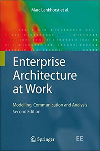 Enterprise Architecture at Work: Modelling, Communication and Analysis, 2nd Edition
