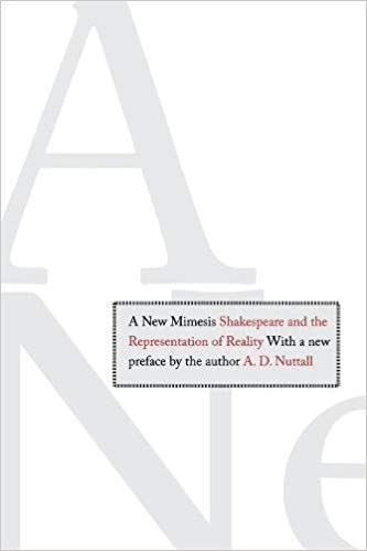 A New Mimesis: Shakespeare and the Representation of Reality