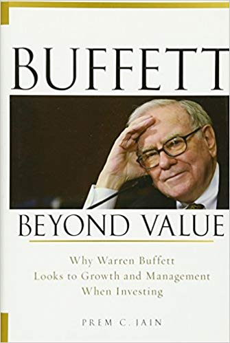 Buffett Beyond Value: Why Warren Buffett Looks to Growth and Management When Investing