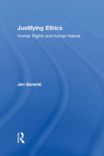 Justifying Ethics: Human Rights and Human Nature