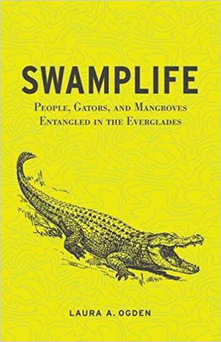 Swamplife: People, Gators, and Mangroves Entangled in the Everglades