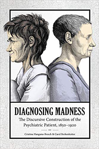 Diagnosing Madness: The Discursive Construction of the Psychiatric Patient, 1850 1920 (EPUB)