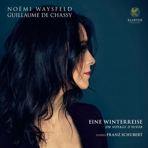 Noëmi Waysfeld &amp; Guillaume de Chassy - Schubert: Eine Winterreise - un voyage d'hiver (2020) Hi-Res