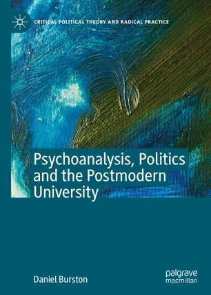 Psychoanalysis, Politics and the Postmodern University (True EPUB)
