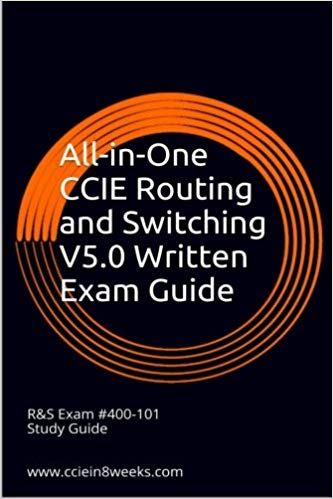 All in One CCIE Routing and Switching V5.0 Written Exam Guide: 2nd Edition Ed 2