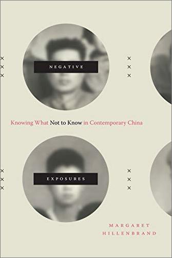 Negative Exposures: Knowing What Not to Know in Contemporary China