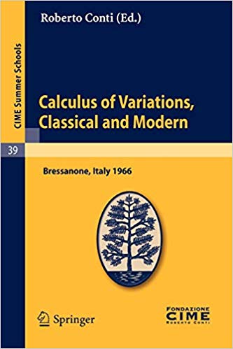 Calculus of Variations, Classical and Modern: Lectures given at a Summer School of the Centro Internazionale Matematico