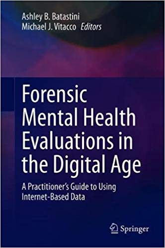 Forensic Mental Health Evaluations in the Digital Age: A Practitioner's Guide to Using Internet Based Data