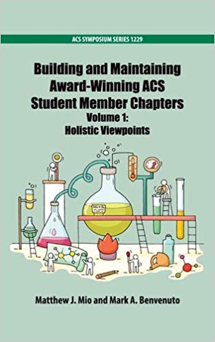 Building and Maintaining Award Winning ACS Student Member Chapters Volume 1: Holistic Viewpoints