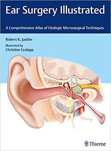 Ear Surgery Illustrated: A Comprehensive Atlas of Otologic Microsurgical Techniques