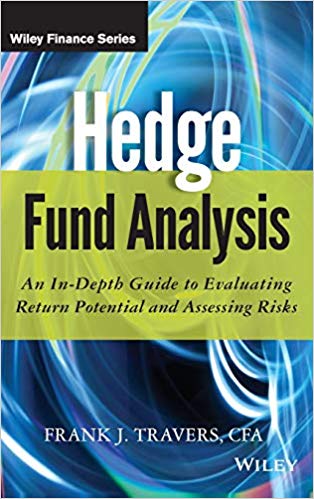 Hedge Fund Analysis: An In Depth Guide to Evaluating Return Potential and Assessing Risks