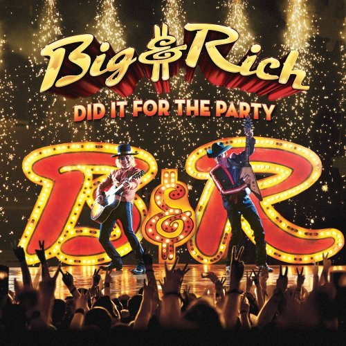 Big &amp; Rich - Did It for the Party (2017) Hi-Res