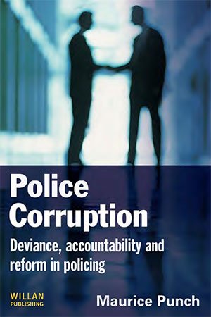Police Corruption: Exploring Police Deviance and Crime