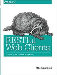 RESTful Web Clients: Enabling Reuse Through Hypermedia (True PDF)