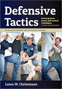 Defensive Tactics: Street Proven Arrest and Control Techniques, 2nd Edition