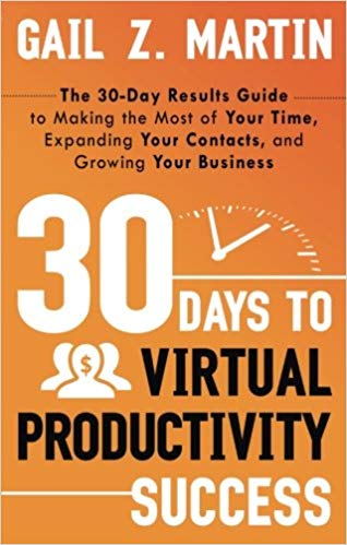 30 Days to Virtual Productivity Success: The 30 Day Results Guide to Making the Most of Your Time, Expanding Your Contac